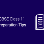 CBSE Class 11 Preparation Tips